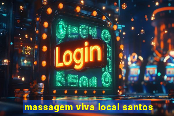 massagem viva local santos